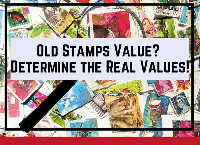 Old Stamps Value? Determine the Real Values!